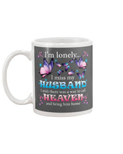 Load image into Gallery viewer, I'm Lonely I Miss My Husband Butterfly Gift For Lover Mug
