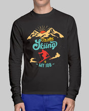 Load image into Gallery viewer, I'm Retired Skiing Is My Job Mountainous Terrain Unisex Long Sleeve
