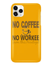 Load image into Gallery viewer, No Coffee No Workee Funny Paralegal    Special Unique  Custom Design Phone case
