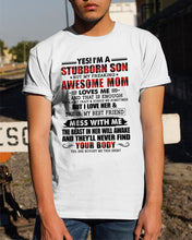Load image into Gallery viewer, A Stubborn Son Of A Freaking Awesome Mom I Love Her Gift For Mama Guys Tee
