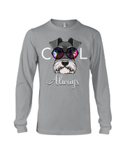 Load image into Gallery viewer, Schnauzer Always Cool Gift For Dog Lovers Unisex Long Sleeve
