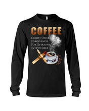 Load image into Gallery viewer, Coffee Christ Offers Forgiveness For Everyone Everywhere Unisex Long Sleeve
