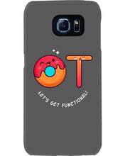 Load image into Gallery viewer, Gift For Occupational Therapist Let's Get Functional Phone case

