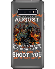 Load image into Gallery viewer, August Grumpy Old Man Will Just Shoot You For Birthday Gift Phone case
