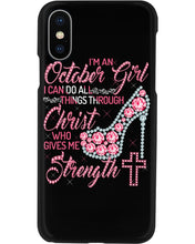 Load image into Gallery viewer, I'm A October Girl I Can Do All Things Through Christ Trending Phone case
