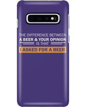 Load image into Gallery viewer, The Difference Between A Beer And Your Opinion Custom Design Phone case
