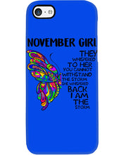 Load image into Gallery viewer, Birthday Gift For November Girl They Whispered To Her You Cannot Withstand The Storm Phone case

