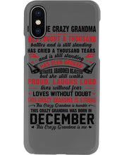 Load image into Gallery viewer, I’m The Crazy Grandma Who Was Born In December Has Fought A Thousand Custom Phone case
