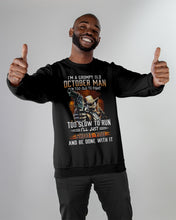 Load image into Gallery viewer, October Grumpy Old Man Will Shoot You For Birthday Gift Sweatshirt
