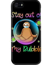 Load image into Gallery viewer, Lovely Phone Case Stay Out Of My Bubble Gift For Sloth Lovers Phone case
