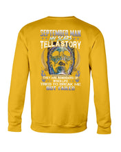 Load image into Gallery viewer, September Man My Scars Tell A Story They Are Reminders Of When Life Sweatshirt

