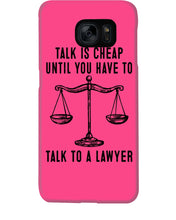 Load image into Gallery viewer, Talk Is Cheap Until You Have To Talk To A Lawyer Trending Phone case
