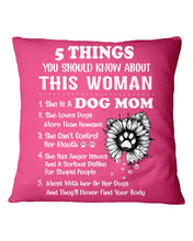 Load image into Gallery viewer, 5 Things You Should Know About This Woman Dog Mom Pillow Cover
