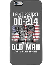 Load image into Gallery viewer, I Ain't Perfect But I Do Have A DD-214 For An Old Man Trending Phone case
