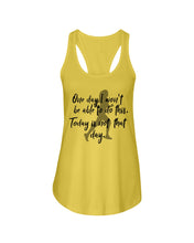 Load image into Gallery viewer, One Day I Won't Be Able To Do This Today Is Not That Day Gift For Men Ladies Flowy Tank
