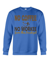 Load image into Gallery viewer, No Coffee No Workee Funny Paralegal    Special Unique  Custom Design Sweatshirt

