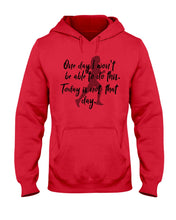 Load image into Gallery viewer, One Day I Won't Be Able To Do This Today Is Not That Day Gift For Men Hoodie
