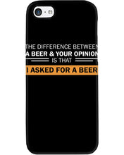 Load image into Gallery viewer, The Difference Between A Beer And Your Opinion Custom Design Phone case
