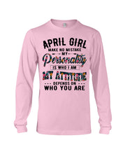 Load image into Gallery viewer, April Girl Make No Mistake My Personality Trending For Birthday Gift Unisex Long Sleeve
