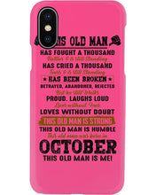 Load image into Gallery viewer, October Old Man Has Fought A Thousand Battles For Birthday Gift Phone case
