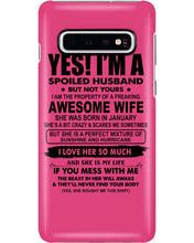 Load image into Gallery viewer, I'm A Spoiled Husband But Not Yours - Awesome Wife Who Was Born In January Phone case
