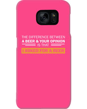 Load image into Gallery viewer, The Difference Between A Beer And Your Opinion Custom Design Phone case
