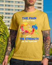 Load image into Gallery viewer, The Pain You Feel Today Will Be The Strength Gift For Women Guys Tee
