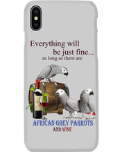 Load image into Gallery viewer, Everything Will Be Just Fine African Grey Parrot And Wine Gift For Bird Lovers Phone case
