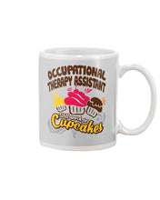 Load image into Gallery viewer, Occupational Therapy Assistant Will Work For Cupcakes Gift For Women Mug
