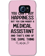Load image into Gallery viewer, You Can't Buy Happiness But You Can Marry A Medical Assistant Gift For Girls Phone case
