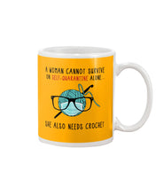 Load image into Gallery viewer, A Woman Can't Survive On Self-quarantine Alone ALso Needs Her Crochet Mug
