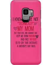 Load image into Gallery viewer, I Know You're Not Technically My Mom But Your Love Keep Me From Prison Phone case
