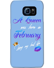 Load image into Gallery viewer, A Queen Was Born In February Birthday Gift Phone case
