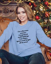 Load image into Gallery viewer, I'm A German Woman I'm Great At Multi Tasking Gift For Women Sweatshirt
