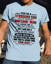 Load image into Gallery viewer, A Stubborn Son Of A Freaking Awesome Mom I Love Her Gift For Mama Guys Tee
