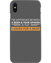 Load image into Gallery viewer, The Difference Between A Beer And Your Opinion Custom Design Phone case
