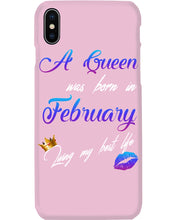 Load image into Gallery viewer, A Queen Was Born In February Birthday Gift Phone case
