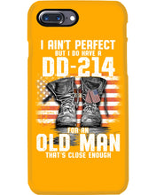 Load image into Gallery viewer, I Ain't Perfect But I Do Have A DD-214 For An Old Man Trending Phone case
