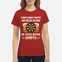 Load image into Gallery viewer, A Man Cannot Survive On Beer Alone He Also Needs Darts Trending Ladies Tee
