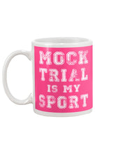 Load image into Gallery viewer, Pink Phone Case Mock Trial Is My Sport Gift For Paralegal Mug

