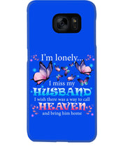 Load image into Gallery viewer, I'm Lonely I Miss My Husband Butterfly Gift For Lover Phone case
