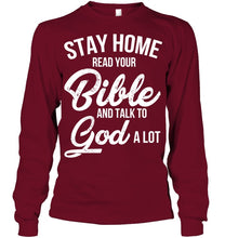 Load image into Gallery viewer, Stay Home Read Your Bible Talks To God A Lot Unisex Long Sleeve
