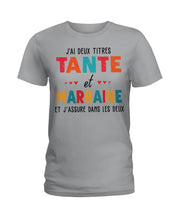 Load image into Gallery viewer, J'ai Deux Titres Tante Et Marraine Gift For Women Ladies Tee
