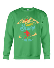 Load image into Gallery viewer, I'm Retired Skiing Is My Job Mountainous Terrain Sweatshirt
