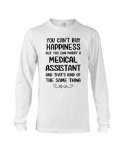 Load image into Gallery viewer, You Can't Buy Happiness But You Can Marry A Medical Assistant Gift For Girls Unisex Long Sleeve
