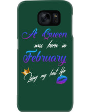 Load image into Gallery viewer, A Queen Was Born In February Birthday Gift Phone case
