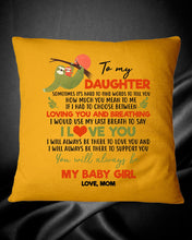 Load image into Gallery viewer, You'll Always Be My Baby Girl Great Gift From Mom To Daughter Pillow Cover
