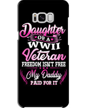Load image into Gallery viewer, Daughter Of A Veteran Freedom Isn't Free Gift For Daughter Phone case
