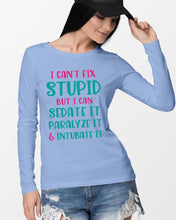 Load image into Gallery viewer, I Can't Fix Stupid But I An Sadate It Gift For Girls Unisex Long Sleeve
