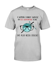 Load image into Gallery viewer, A Woman Can't Survive On Self-quarantine Alone ALso Needs Her Crochet Guys Tee

